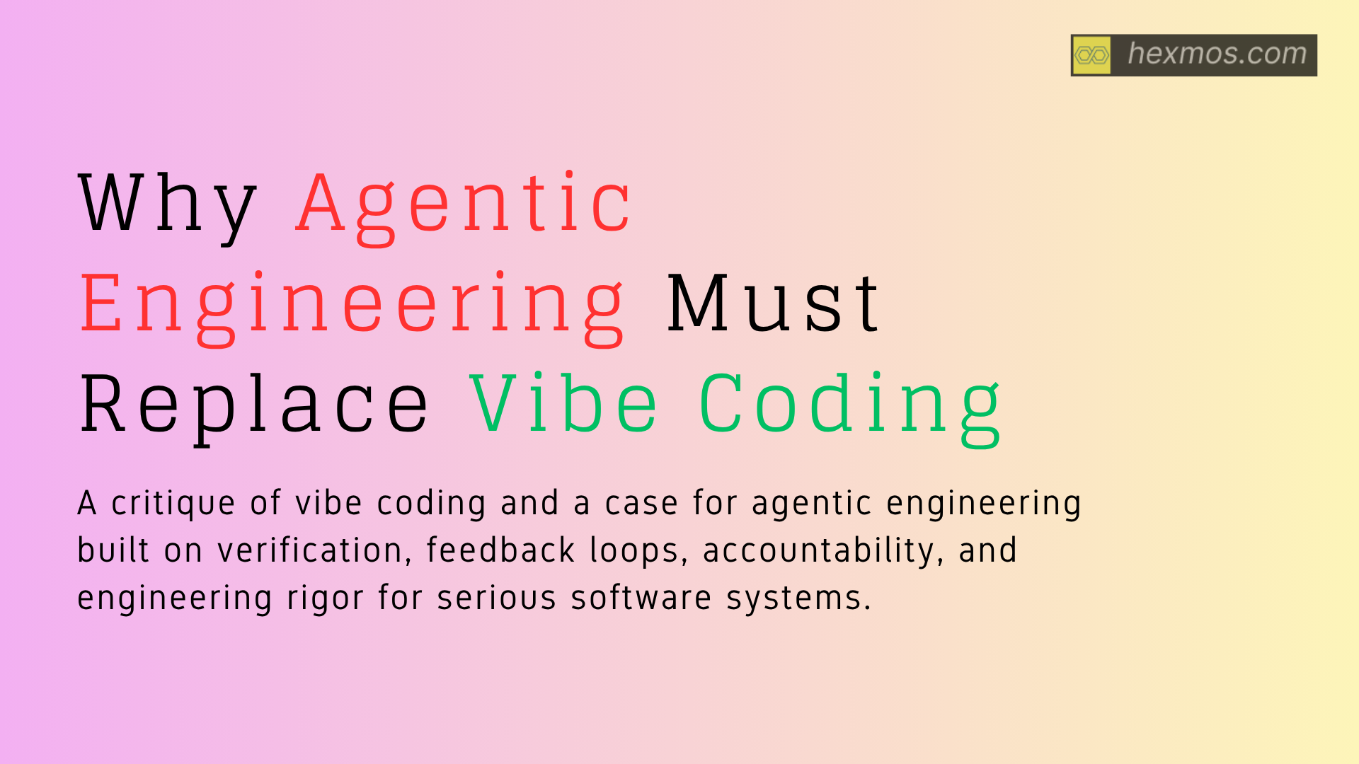 Why Agentic Engineering Must Replace Vibe Coding