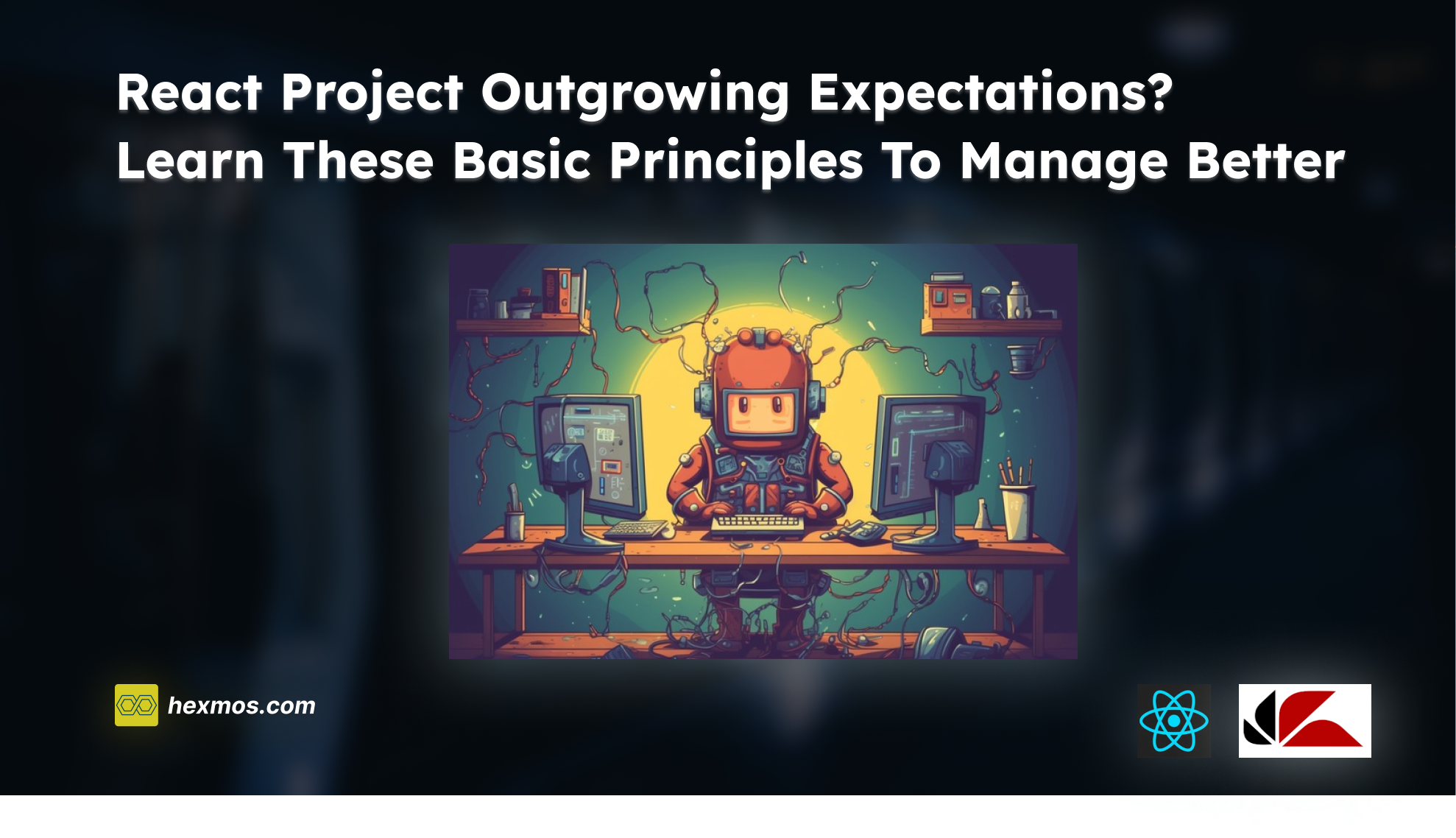 React Project Outgrowing Expectations? Learn These Basic Principles to Manage Better