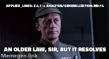 Star Wars checkpoint officer meme: applied_laws 2.4.1 resolves to analysis/generalization.md:14, an older law, sir, but it resolves