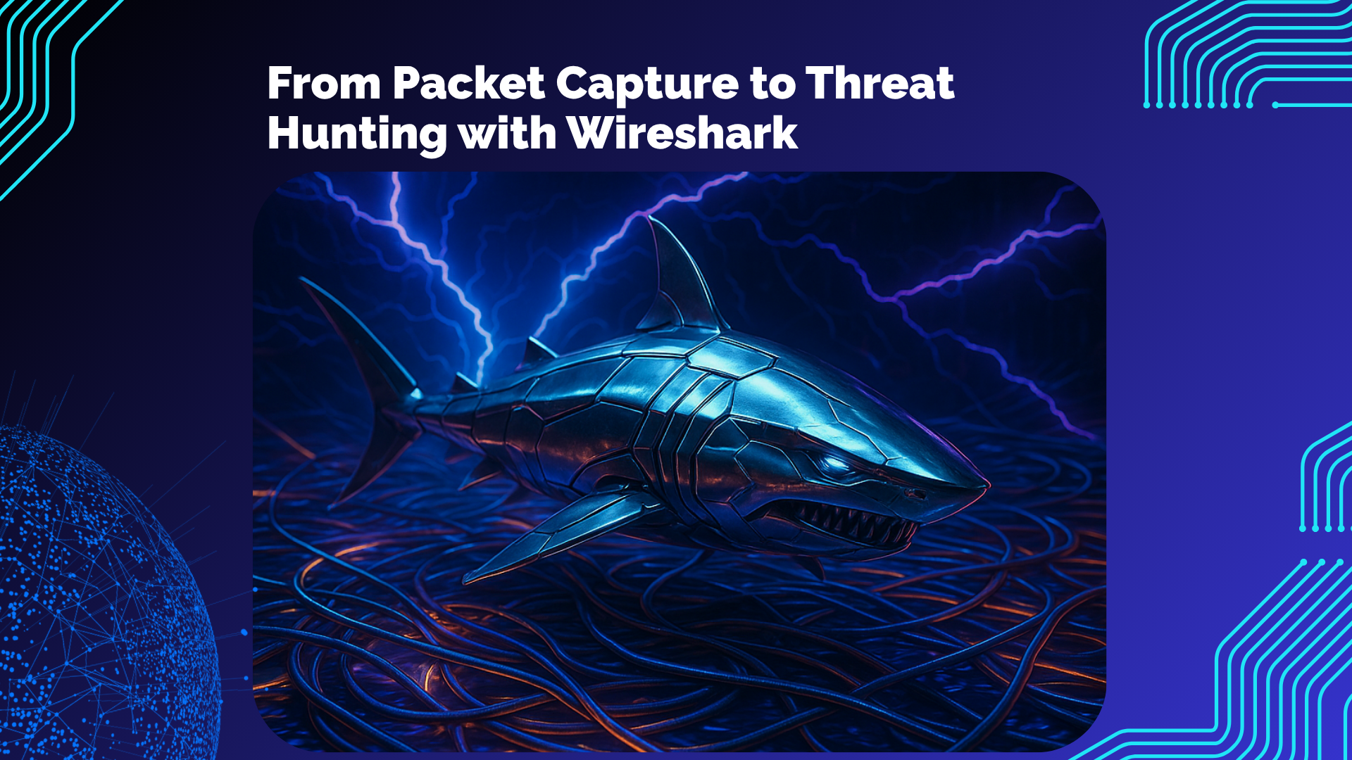 From Packet Capture to Threat Hunting with Wireshark