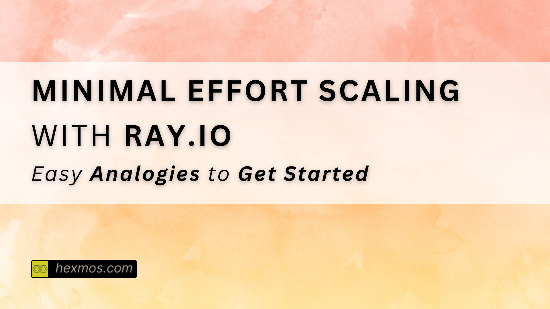 Minimal Effort Scaling with Ray.io -  Easy Analogies to Get Started