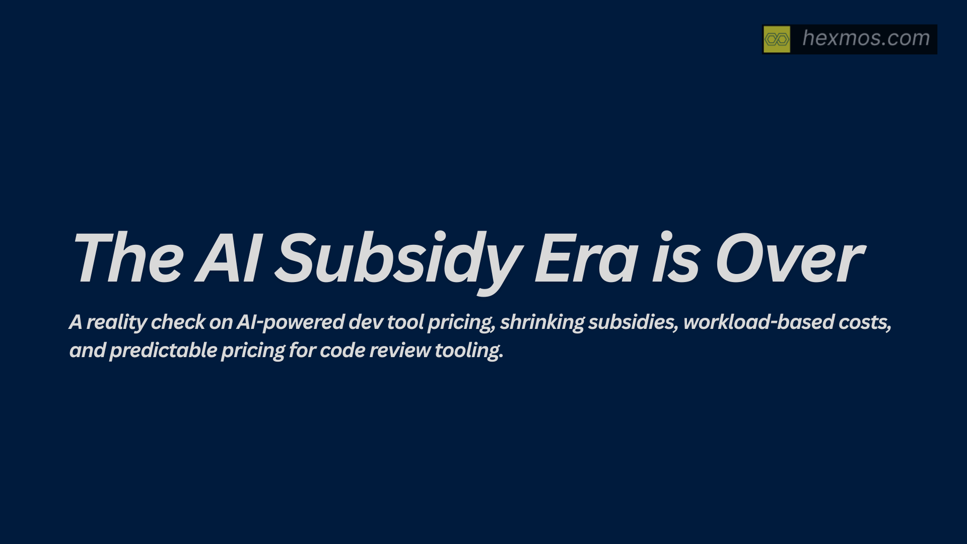 The Subsidy Era Is Over: A Reality Check on AI-Powered Dev Tool Pricing